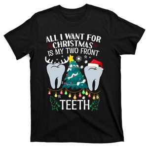 All I Want For Christmas Is My Two Front Teeth Funny Dental Assistant T-Shirt