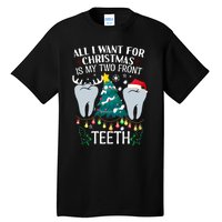 All I Want For Christmas Is My Two Front Teeth Funny Dental Assistant Tall T-Shirt