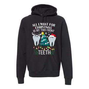 All I Want For Christmas Is My Two Front Teeth Funny Dental Assistant Premium Hoodie