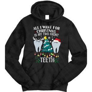 All I Want For Christmas Is My Two Front Teeth Funny Dental Assistant Tie Dye Hoodie