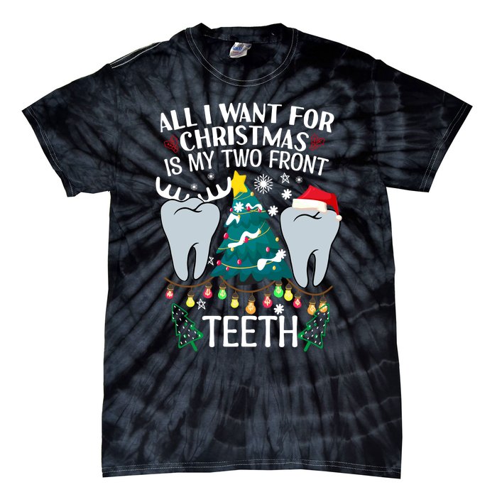 All I Want For Christmas Is My Two Front Teeth Funny Dental Assistant Tie-Dye T-Shirt