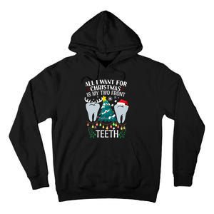 All I Want For Christmas Is My Two Front Teeth Funny Dental Assistant Tall Hoodie