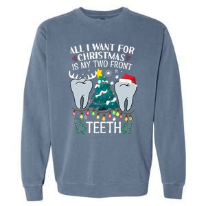 All I Want For Christmas Is My Two Front Teeth Funny Dental Assistant Garment-Dyed Sweatshirt