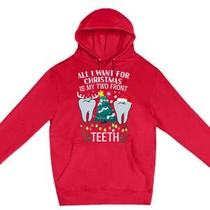 All I Want For Christmas Is My Two Front Teeth Funny Dental Assistant Premium Pullover Hoodie