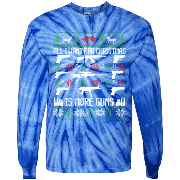 All I Want Is More Guns Collector Hunting Ugly Christmas Great Gift Tie-Dye Long Sleeve Shirt