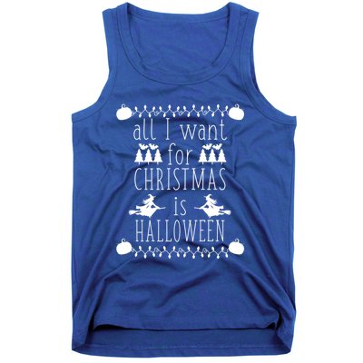 All I Want For Christmas Is Halloween Funny Spooky Holiday Funny Gift Tank Top