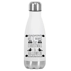 All I Want For Christmas Is Halloween Funny Spooky Holiday Funny Gift Stainless Steel Insulated Water Bottle