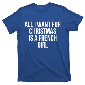 All I Want For Christmas Is A French Gift T-Shirt