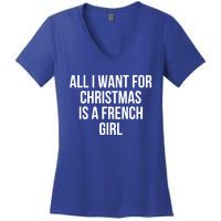 All I Want For Christmas Is A French Gift Women's V-Neck T-Shirt