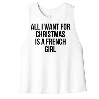 All I Want For Christmas Is A French Gift Women's Racerback Cropped Tank