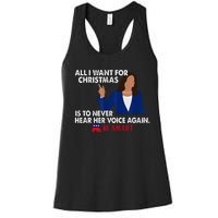 All I Want For Christmas Is To Never Hear Her Voice Again Women's Racerback Tank