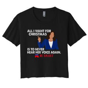 All I Want For Christmas Is To Never Hear Her Voice Again Women's Crop Top Tee