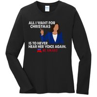 All I Want For Christmas Is To Never Hear Her Voice Again Ladies Long Sleeve Shirt