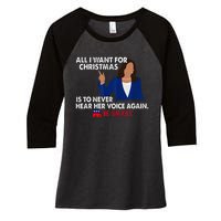 All I Want For Christmas Is To Never Hear Her Voice Again Women's Tri-Blend 3/4-Sleeve Raglan Shirt