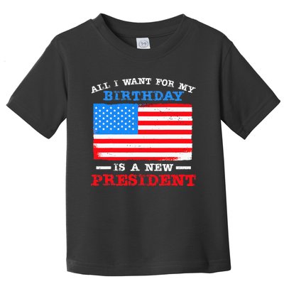 All I Want For My Birthday Is A New President Anti Biden Toddler T-Shirt