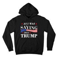 As I Was Saying Trump 2024 President Election Trump Vance Hoodie