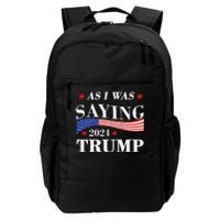 As I Was Saying Trump 2024 President Election Trump Vance Daily Commute Backpack