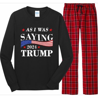 As I Was Saying Trump 2024 President Election Trump Vance Long Sleeve Pajama Set