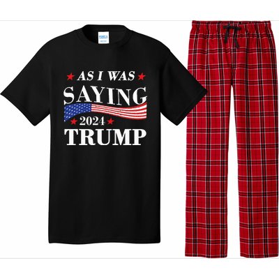 As I Was Saying Trump 2024 President Election Trump Vance Pajama Set