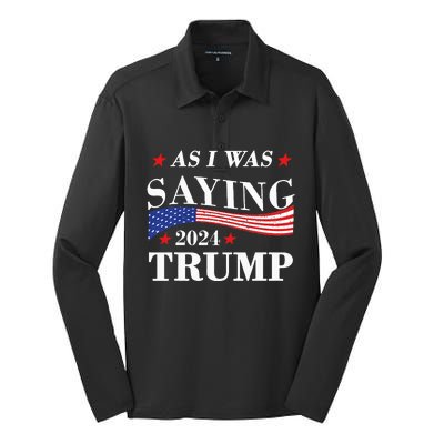 As I Was Saying Trump 2024 President Election Trump Vance Silk Touch Performance Long Sleeve Polo