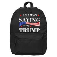 As I Was Saying Trump 2024 President Election Trump Vance 16 in Basic Backpack