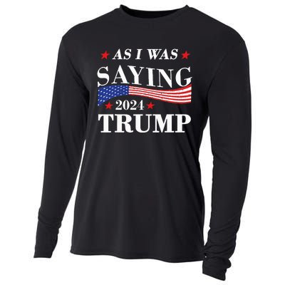 As I Was Saying Trump 2024 President Election Trump Vance Cooling Performance Long Sleeve Crew