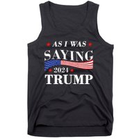 As I Was Saying Trump 2024 President Election Trump Vance Tank Top