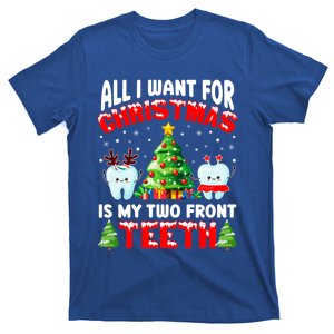 All I Want For Christmas Is My Two Front Teeth Funny Xmas Gift T-Shirt