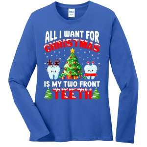 All I Want For Christmas Is My Two Front Teeth Funny Xmas Gift Ladies Long Sleeve Shirt