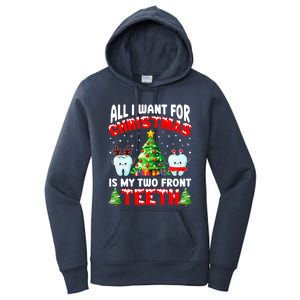 All I Want For Christmas Is My Two Front Teeth Funny Xmas Gift Women's Pullover Hoodie