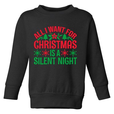 All I Want For Christmas Is A Silent Night Toddler Sweatshirt