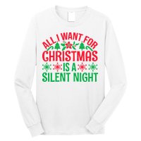All I Want For Christmas Is A Silent Night Long Sleeve Shirt