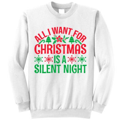 All I Want For Christmas Is A Silent Night Sweatshirt