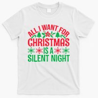 All I Want For Christmas Is A Silent Night T-Shirt