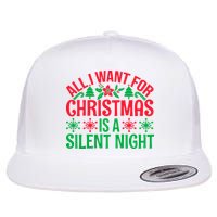 All I Want For Christmas Is A Silent Night Flatbill Hat