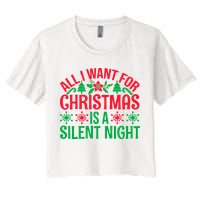 All I Want For Christmas Is A Silent Night Women's Crop Top Tee