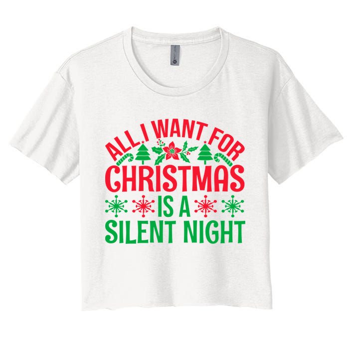 All I Want For Christmas Is A Silent Night Women's Crop Top Tee