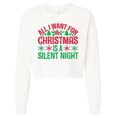 All I Want For Christmas Is A Silent Night Cropped Pullover Crew