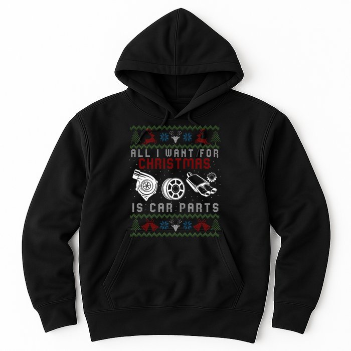 All I Want For Christmas Is More Car Parts Ugly Christmas Hoodie