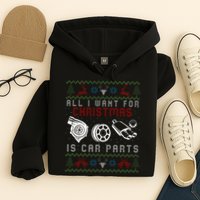 All I Want For Christmas Is More Car Parts Ugly Christmas Hoodie