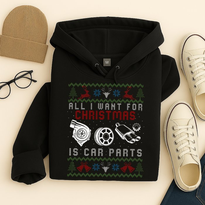 All I Want For Christmas Is More Car Parts Ugly Christmas Hoodie