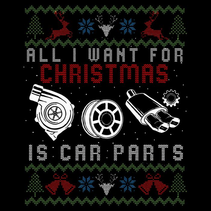 All I Want For Christmas Is More Car Parts Ugly Christmas T-Shirt