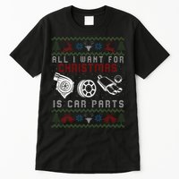 All I Want For Christmas Is More Car Parts Ugly Christmas Tall T-Shirt