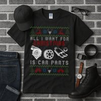 All I Want For Christmas Is More Car Parts Ugly Christmas Tall T-Shirt