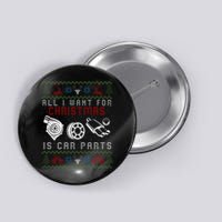All I Want For Christmas Is More Car Parts Ugly Christmas Button