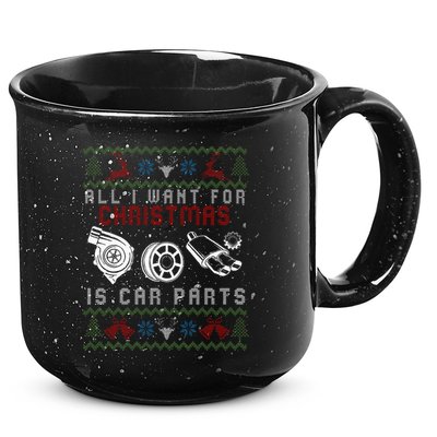 All I Want For Christmas Is More Car Parts Ugly Christmas 15oz Campfire Ceramic Mug