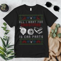 All I Want For Christmas Is More Car Parts Ugly Christmas Premium T-Shirt