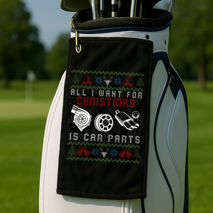 All I Want For Christmas Is More Car Parts Ugly Christmas Golf Towel