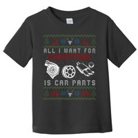 All I Want For Christmas Is More Car Parts Ugly Christmas Toddler T-Shirt
