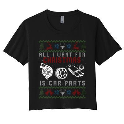 All I Want For Christmas Is More Car Parts Ugly Christmas Women's Crop Top Tee